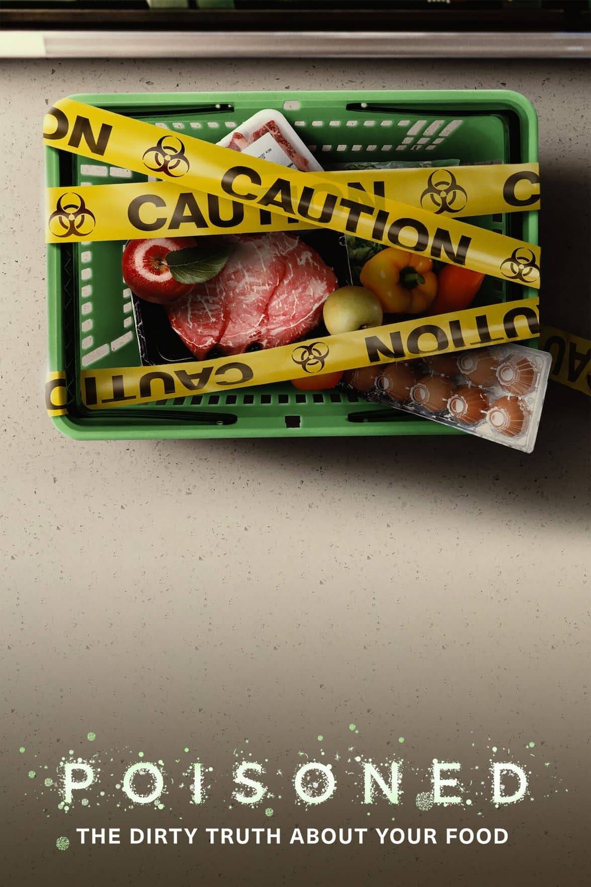 Poster: Poisoned: The Dirty Truth About Your Food