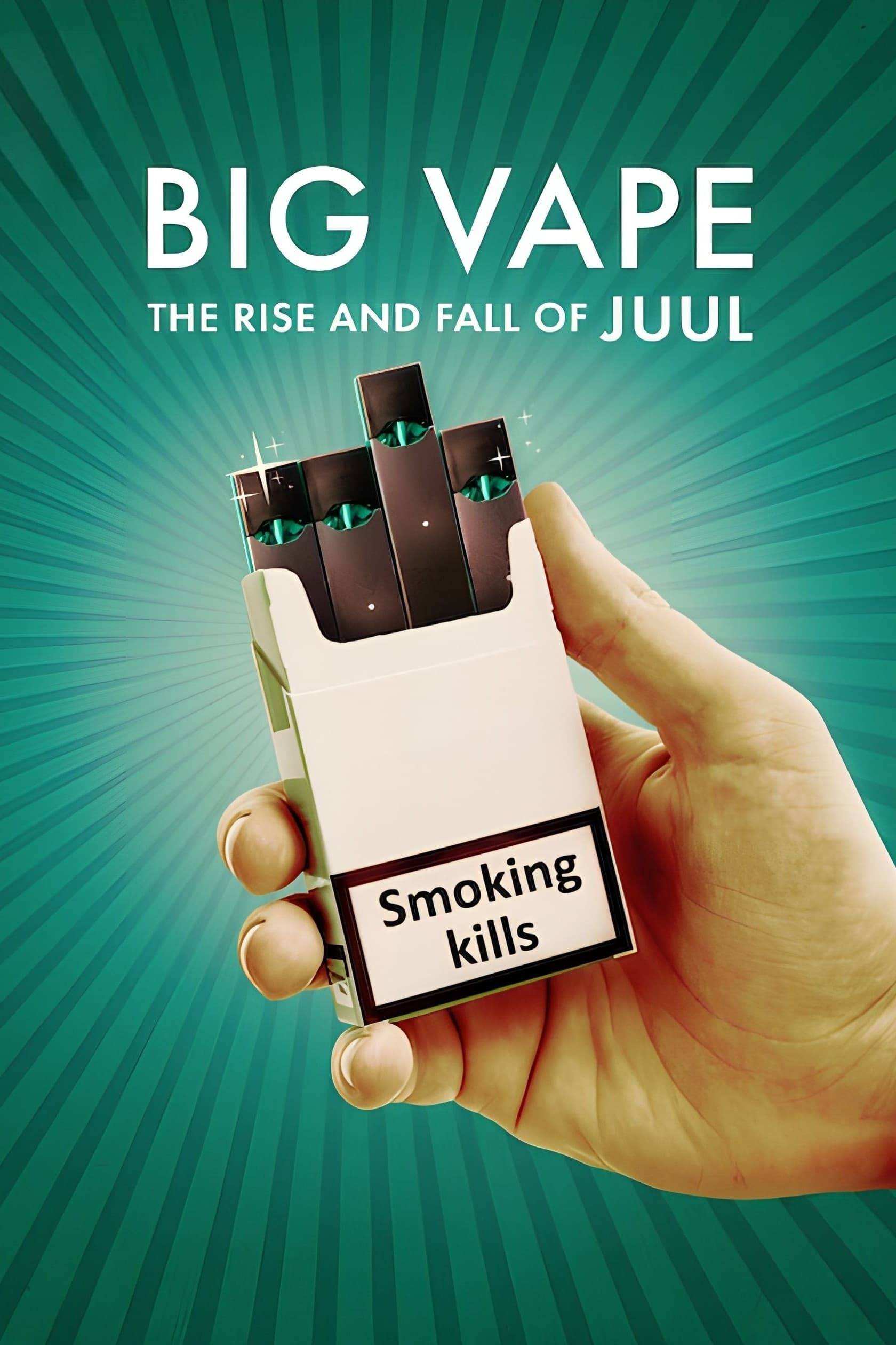 Poster: Big Vape: The Rise and Fall of Juul