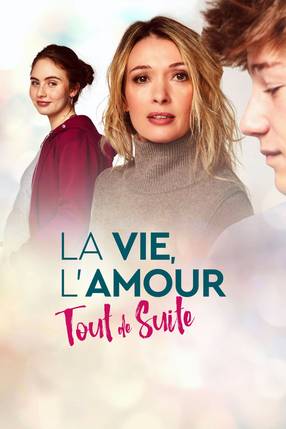 Poster: La vie, l'amour, tout de suite