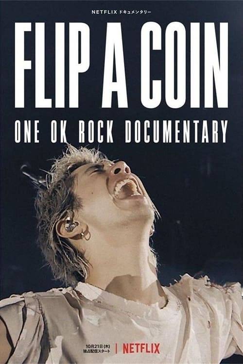 Poster: Flip a Coin: ONE OK ROCK Documentary