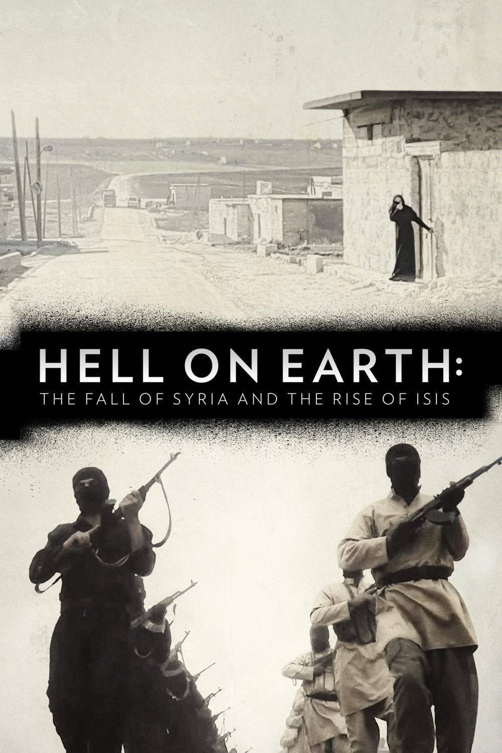 Poster: Hell on Earth: The Fall of Syria and the Rise of ISIS