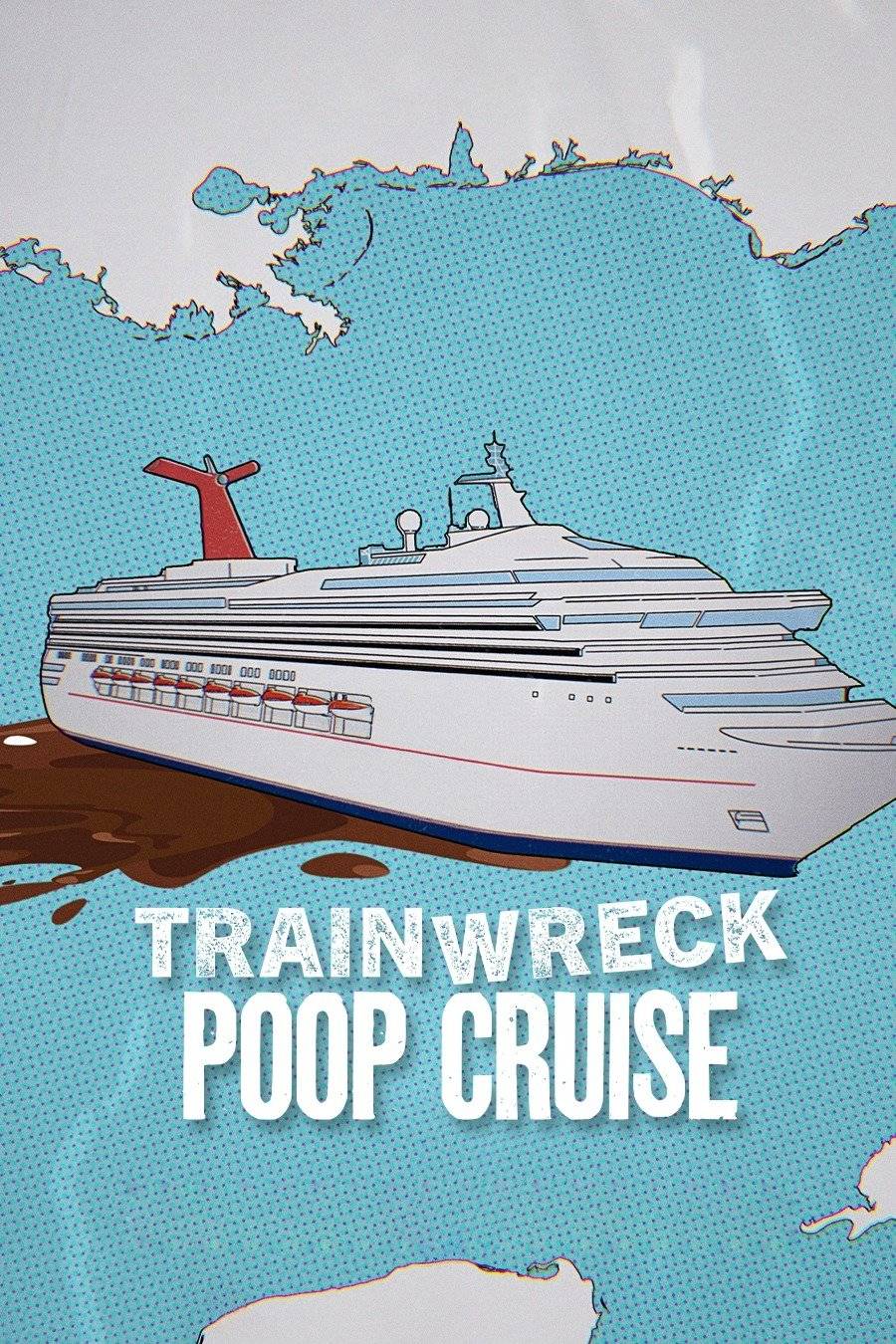 Poster: Trainwreck: Poop Cruise