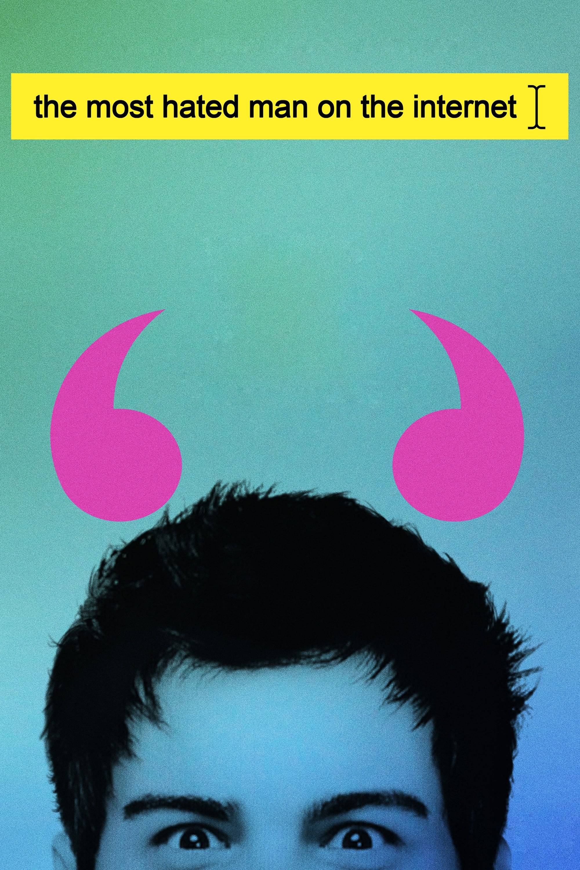 Poster: The Most Hated Man on the Internet
