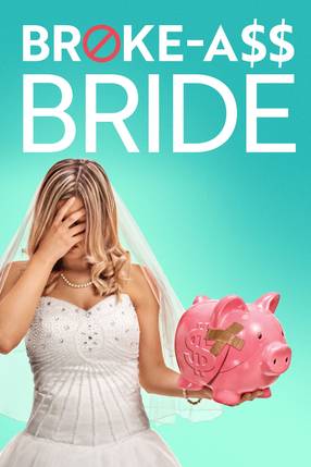 Poster: Broke-Ass Bride
