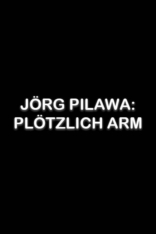 Poster: Jörg Pilawa: Plötzlich arm