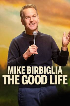 Poster: Mike Birbiglia: The Good Life
