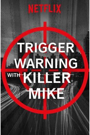 Poster: Trigger Warning with Killer Mike