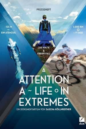 Poster: Attention - a Life in Extremes