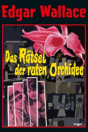 Poster: Edgar Wallace: Das Rätsel der roten Orchidee