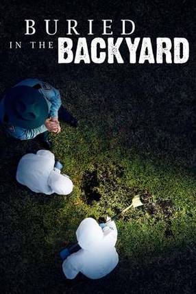 Poster: Buried In The Backyard