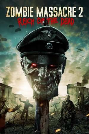 Poster: Zombie Massacre 2: Reich of the Dead
